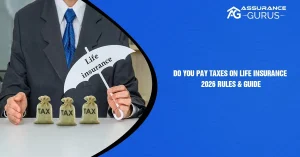 Do You Pay Taxes on Life Insurance? 2026 Rules & Guide