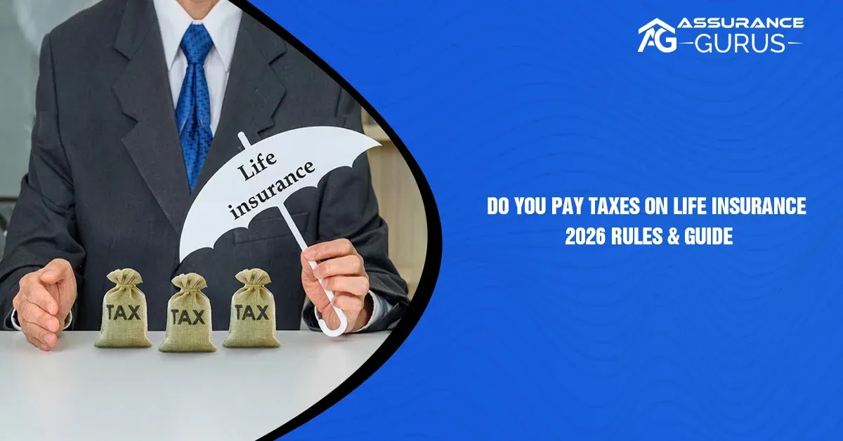 Do You Pay Taxes on Life Insurance? 2026 Rules & Guide
